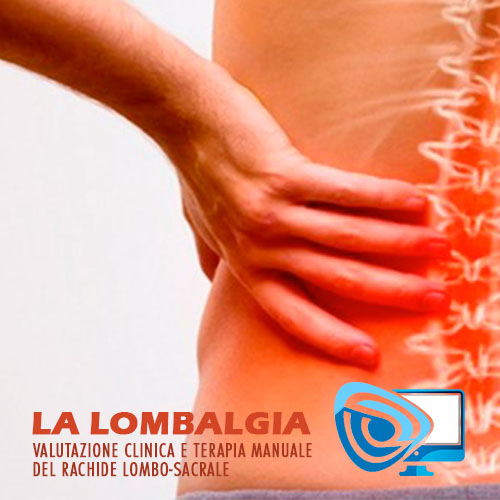 La Lombalgia: Valutazione clinica e terapia manuale del rachide lombo sacrale